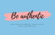 Be Authentic